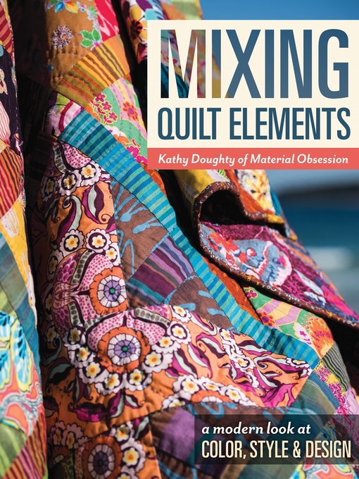 Title details for Mixing Quilt Elements by Kathy Doughty - Available